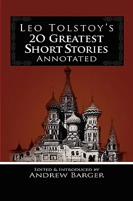 20 najväčších poviedok Leva Tolstého s poznámkami - Leo Tolstoy's 20 Greatest Short Stories Annotated