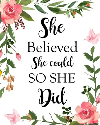 Verila, že môže, tak to urobila - She Believed She Could So She Did