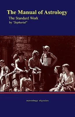 Príručka astrológie, štandardné dielo - The Manual of Astrology, the Standard Work