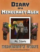 Denník minecraftového Alexa: Kniha 1 - Herobrinova kliatba - Diary of a Minecraft Alex: Book 1 - Herobrine's Curse