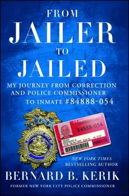Od väzňa k väzňovi: Moja cesta od nápravného a policajného komisára k väzňovi #84888-054 - From Jailer to Jailed: My Journey from Correction and Police Commissioner to Inmate #84888-054