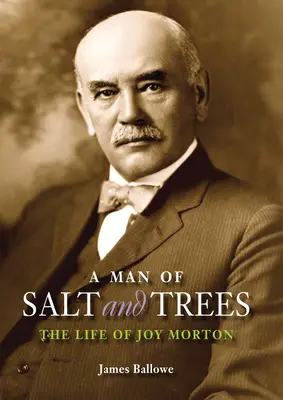Človek zo soli a stromov: Život Joya Mortona - A Man of Salt and Trees: The Life of Joy Morton