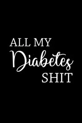 Všetky moje diabetické sračky - All My Diabetes Shit