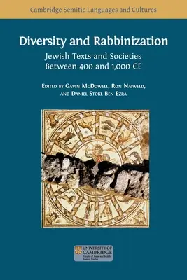Rozmanitosť a rabinizácia: Židovské texty a spoločnosti medzi rokmi 400 a 1000 n. l. - Diversity and Rabbinization: Jewish Texts and Societies between 400 and 1000 CE