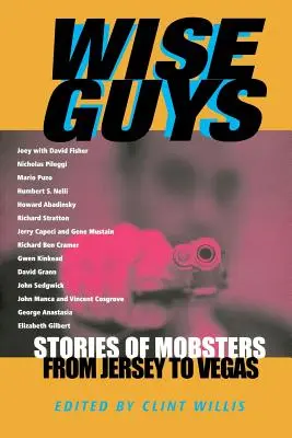 Múdri chlapci: Príbehy mafiánov od Jersey po Vegas - Wise Guys: Stories of Mobsters from Jersey to Vegas