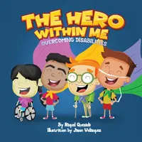Hrdina vo mne: Hrdina: Ako som prekonával zdravotné postihnutie - The Hero Within Me: Overcoming Disabilities