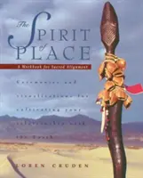 Duch miesta: Pracovný zošit pre posvätné zosúladenie - The Spirit of Place: A Workbook for Sacred Alignment