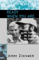 Pripravený, keď si, pán Coppola, pán Spielberg, pán Crowe - Ready When You Are, Mr. Coppola, Mr. Spielberg, Mr. Crowe