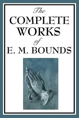 Kompletné dielo E. M. Bounda - The Complete Works of E. M. Bounds
