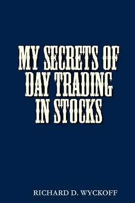 Moje tajomstvá denného obchodovania s akciami - My Secrets of Day Trading in Stocks