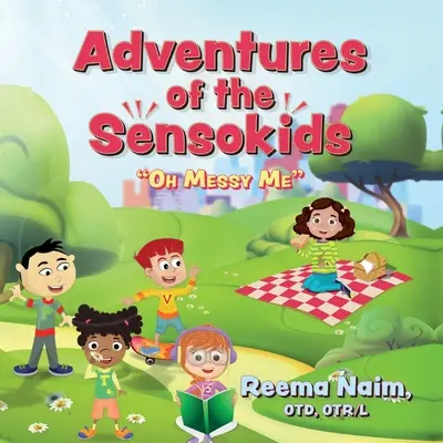 Dobrodružstvá Sensokids: Oh Messy Me - Adventures of The Sensokids: Oh Messy Me