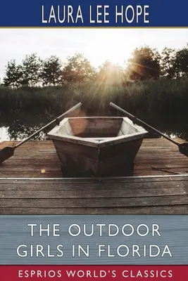 Dievčatá v prírode na Floride (Esprios Classics) - The Outdoor Girls in Florida (Esprios Classics)