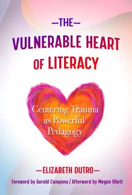 Zraniteľné srdce gramotnosti: Trauma ako silná pedagogika - The Vulnerable Heart of Literacy: Centering Trauma as Powerful Pedagogy