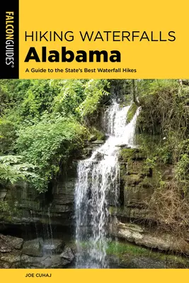 Turistika po vodopádoch Alabamy: Sprievodca po najlepších túrach po vodopádoch v štáte - Hiking Waterfalls Alabama: A Guide to the State's Best Waterfall Hikes