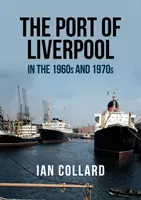 Liverpoolsky prístav v 60. a 70. rokoch 20. storočia - The Port of Liverpool in the 1960s and 1970s