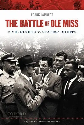 Bitka o OLE Miss: Občianske práva verzus práva štátov - Battle of OLE Miss: Civil Rights V. States' Rights