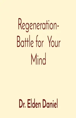 Regenerácia - boj o tvoju myseľ - Regeneration- Battle for Your Mind