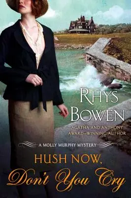 Hush Now, Don't You Cry: Záhada Molly Murphyovej - Hush Now, Don't You Cry: A Molly Murphy Mystery