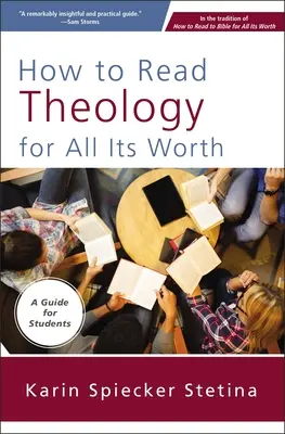 Ako čítať teológiu za každú cenu: Príručka pre študentov - How to Read Theology for All Its Worth: A Guide for Students
