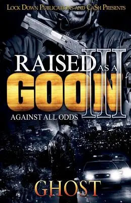 Vychovaný ako grázel 3: Proti všetkým nástrahám - Raised as a Goon 3: Against All Odds
