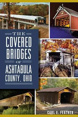 Kryté mosty okresu Ashtabula, Ohio - The Covered Bridges of Ashtabula County, Ohio
