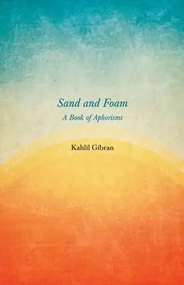 Piesok a pena - Kniha aforizmov - Sand and Foam - A Book of Aphorisms