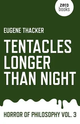 Chapadlá dlhšie ako noc: Hrôza filozofie - Tentacles Longer Than Night: Horror of Philosophy