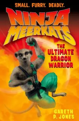 Surikaty nindža (#7): Ultimátny dračí bojovník - Ninja Meerkats (#7) the Ultimate Dragon Warrior