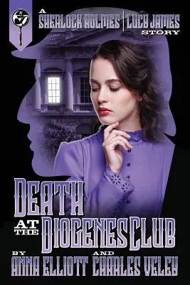 Smrť v klube Diogenes: Záhada Sherlocka Holmesa a Lucy Jamesovej - Death at the Diogenes Club: A Sherlock Holmes and Lucy James Mystery