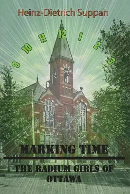 Označovanie času: Rádiové dievčatá z Ottawy - Marking Time: The Radium Girls of Ottawa