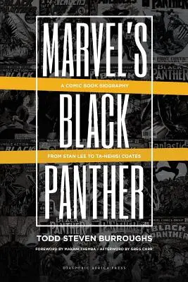 Marvel's Black Panther: Od Stana Leeho po Ta-Nehisi Coatesa: komiksový životopis - Marvel's Black Panther: A Comic Book Biography, From Stan Lee to Ta-Nehisi Coates