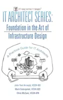 Séria IT Architect: Základom umenia návrhu infraštruktúry: Praktická príručka pre IT architektov - IT Architect Series: Foundation in the Art of Infrastructure Design: A Practical Guide for IT Architects
