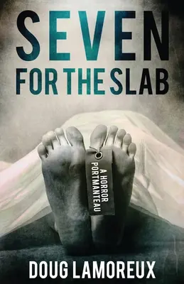 Sedem pre dosku: Hororové portmanteau - Seven for the Slab: A Horror Portmanteau