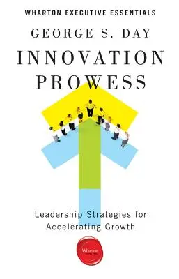Inovačná zdatnosť: Stratégie vedenia pre zrýchlenie rastu - Innovation Prowess: Leadership Strategies for Accelerating Growth