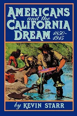 Američania a kalifornský sen, 1850-1915 - Americans and the California Dream, 1850-1915