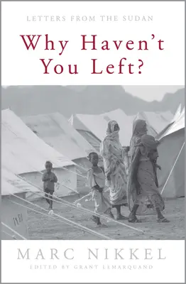 Prečo ste neodišli?: Listy zo Sudánu - Why Haven't You Left?: Letters from the Sudan