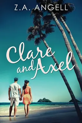 Clare a Axel: Súčasná útulná záhada v Kalifornii - Clare and Axel: Contemporary Cozy Mystery in California