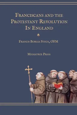 Františkáni a protestantská revolúcia v Anglicku - Franciscans and the Protestant Revolution in England