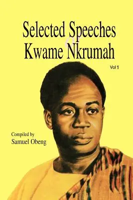 Vybrané prejavy Kwameho Nkrumaha. Zväzok 1 - Selected Speeches of Kwame Nkrumah. Volume 1