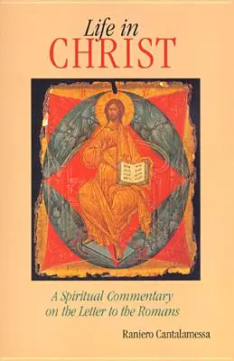 Život v Kristovi: Duchovné posolstvo Listu Rimanom - Life in Christ: The Spiritual Message of the Letter to the Romans