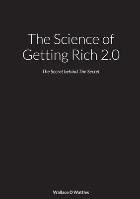 The Science of Getting Rich 2.0: Tajomstvo za tajomstvom - The Science of Getting Rich 2.0: The Secret behind The Secret
