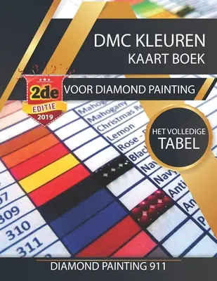 DMC Kleuren Kaart Boek Voor Diamond Painting (Kniha farieb pre diamantové maľovanie): Het Volledige Tabel - DMC Kleuren Kaart Boek Voor Diamond Painting: Het Volledige Tabel