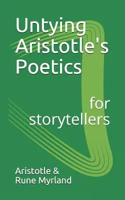 Odhaľovanie Aristotelovej poetiky pre rozprávačov - Untying Aristotle's Poetics for Storytellers
