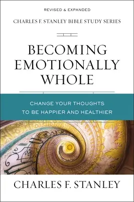 Stať sa citovo plnohodnotným: Zmeňte svoje myšlienky, aby ste boli šťastnejší a zdravší - Becoming Emotionally Whole: Change Your Thoughts to Be Happier and Healthier
