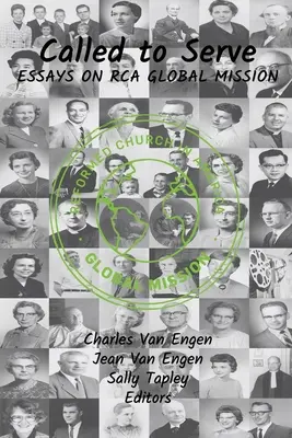 Povolaní slúžiť: Eseje o globálnej misii RCA - Called to Serve: Essays on RCA Global Mission