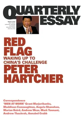 Červená vlajka: Prebúdzanie sa pred výzvou Číny: Štvrťročná esej 76 - Red Flag: Waking Up to China's Challenge: Quarterly Essay 76