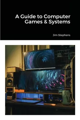Sprievodca počítačovými hrami a systémami - A Guide to Computer Games & Systems