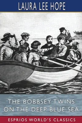 Dvojčatá Bobbseyovci na modrom mori (Esprios Classics) - The Bobbsey Twins on the Deep Blue Sea (Esprios Classics)