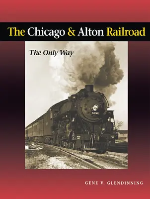 Železnica Chicago & Alton: Jediný spôsob, ako sa dostať na železničnú stanicu - The Chicago & Alton Railroad: The Only Way