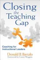 Preklenutie medzery vo vyučovaní: Koučovanie pre vedúcich pracovníkov vo vyučovaní - Closing the Teaching Gap: Coaching for Instructional Leaders